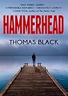 Hammerhead by Thomas Black Hammerhead by Thomas Black