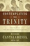 Book cover for Contemplating the Trinity: The Path to the Abundant Christian Life