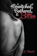 Bewitched, Bothered, and Bitten