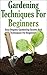 Gardening Techniques For Beginners: Easy Organic Gardening Secrets And Techniques