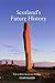 Scotland's Future History by Stuart McHardy