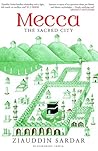 Mecca by Ziauddin Sardar Mecca by Ziauddin Sardar