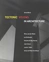Tectonic visons in architecture Tectonic visons in architecture