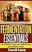 Fermentation Essentials: Th...