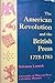 The American Revolution and the British Press, 1775-83 by Solomon Lutnick