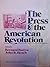 The Press and the American Revolution