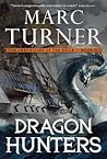 Dragon Hunters by Marc Turner