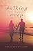 Walking With Those Who Weep by Ron Williams