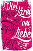 Viel Lärm um Liebe: Viel Liebe um Nichts