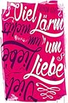Viel Lärm um Liebe by Sharon Huss Roat