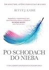 Po schodach do nieba by Betty J. Eadie