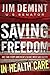 Saving Freedom in Health Care by Jim DeMint
