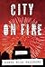 City on Fire by Garth Risk Hallberg