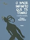 O Amor Infinito que te tenho e outras histórias by Paulo Monteiro O Amor Infinito que te tenho e outras histórias by Paulo Monteiro