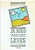 Ik kies voor het leven: de ...