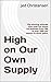 High on Our Own Supply by Jed Christensen