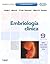 Embriologia clinica [with Student Consult Online Access]