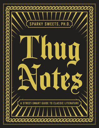 Thug Notes: A Street-Smart Guide to Classic Literature (Paperback)