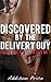 Discovered by the Delivery ...