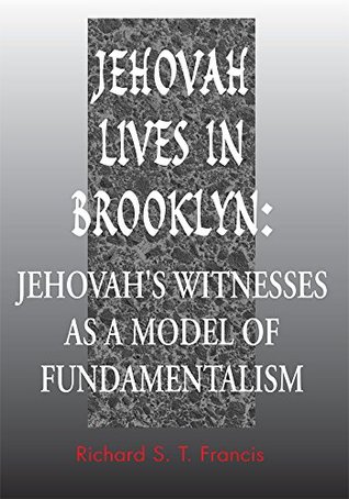 Jehovah Lives in Brooklyn: Jehovah's Witnesses as a Model of Fundamentalism (Kindle Edition)