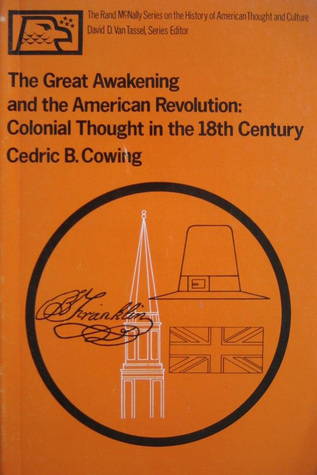 The Great Awakening and the American Revolution: Colonial Thought in the 18th Century (The Rand McNally Series on the History of American Thought and Culture)