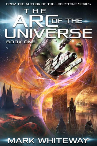 The Arc of the Universe: Book One (The Arc of the Universe, #1)