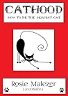 Cathood: How to be the perfect Cat Cathood: How to be the perfect Cat