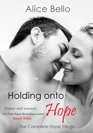 Holding onto Hope: The Complete Hope Trilogy (Hope Trilogy, #1-3)