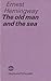 The Old Man and the Sea by Ernest Hemingway