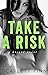 Take A Risk (Risqué #1)