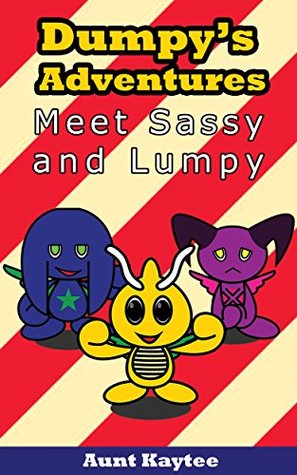 Meet Sassy and Lumpy  (Dumpy's Adventures #1)