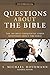 Questions about the Bible: The 100 Most Frequently Asked Questions About the Bible