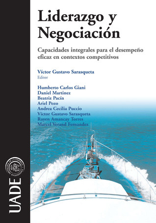 Liderazgo y negociación. Capacidades integrales para el desempeño eficaz en contextos competitivos