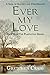 Ever My Love: A Saga of Slavery and Deliverance (The Plantation Series)