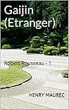 Gaijin (Etranger): Robert Rousseau - 1 (French Edition)