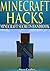 Minecraft: Minecraft Hacks: Unofficial Minecraft Secrets Handbook (Unofficial Minecraft Diaries By Steve Crafter)