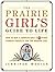 The Prairie Girl's Guide to Life by Jennifer Worick