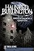 Haunted Burlington: Spirits of Vermont's Queen City (Haunted America)