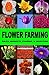 Flower Farming: Sales, Mark...