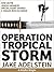 Operation Tropical Storm by Jake Adelstein