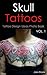 Skull Tattoos Vol. 1: Tatto...