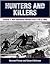 Hunters and Killers: Volume...