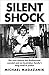 Silent Shock: The Men Behind the Thalidomide Scandal and an Australian Family's Long Road to Justice