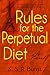 Rules for the Perpetual Diet