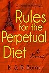 Rules for the Perpetual Diet by K.S.R. Burns