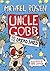 Uncle Gobb and the Dread Shed by Michael Rosen