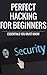 Hacking: Perfect Hacking fo...