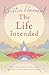 The Life Intended by Kristin Harmel