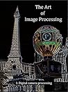 The Art of Image Processing: Digital Camera Processing