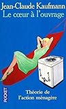 Le cœur à l'ouvrage : Théorie de l'action ménagère